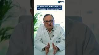 Is Hookah Consumption Safe? │ Dr. Pramod Kumar Julka │ Max Institute of Cancer Care Lajpat Nagar