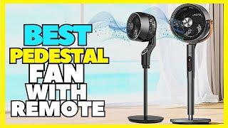 Top 5 Best Oscillating Pedestal Fan With Remote Control 2023  Ultra Quiet Noiseless