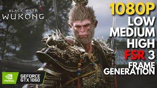 Black Myth Wukong - GTX 1060  All Settings + FSR 3 Tested