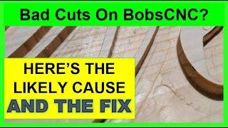 How To Fix Bad Cut Issues On BobsCNC E Series CNC Rouoter E3 E4 EVO Evolution Belt Drive Setting