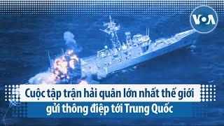 Cuộc tập trận hải quân lớn nhất thế giới gửi thông điệp tới Trung Quốc  VOA Tiếng Việt