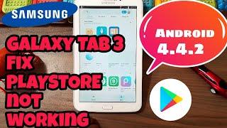 Samsung Galaxy Tab 34-FiX PlayStore NOT WORKING