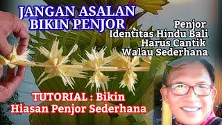 BIKIN PENJOR JANGAN ASALAN. Ini TUTORIAL MEMBUAT HIASAN PENJOR SEDERHANA SEMUA ORANG PASTI BISA.