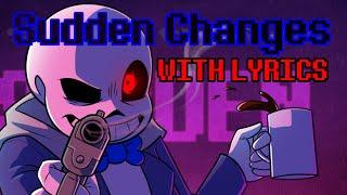 Sudden Changes With Lyrics - Undertale AU