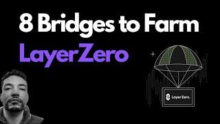 8 Bridges to Farm LayerZeros Airdrop