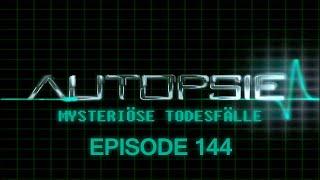 Autopsie - Mysteriöse Todesfälle  Episode 144  Deutsch