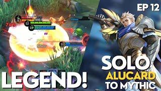 WE FINALLY REACHED LEGEND  SOLO ALUCARD ONLY TO MYTHIC Ep 12  Mobile Legends