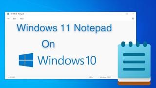 First on YouTube How To Get Windows 11 Notepad on Your Windows 10 System