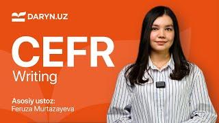 CEFR. Writing 1 - dars  Feruza Murtazayeva