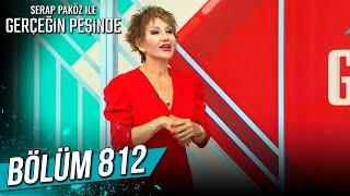 Gerçeğin Peşinde 812. Bölüm