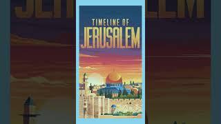 A Brief History of Jerusalem A Timeline of Cultural Significance 