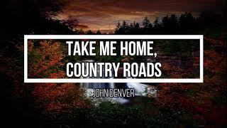 John Denver - Take me home country roads Lyrics