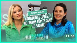 Diana Pushi Kontrata e jetës ne lindim për të qenë të pasur  INSPIRE PodCLASS nga Alketa Vejsiu