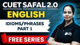 CUET English  IdiomsPhrases Part 1  CUET 2024  Safal 2.0