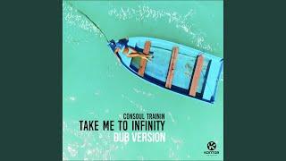 Take Me to Infinity Dub Version