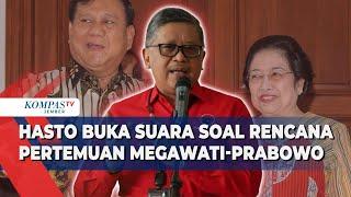 Sekjen PDIP Hasto Pertemuan Megawati-Prabowo Masih Dikomunikasikan