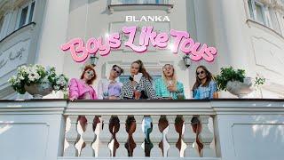 Blanka - Boys Like Toys Official Music Video