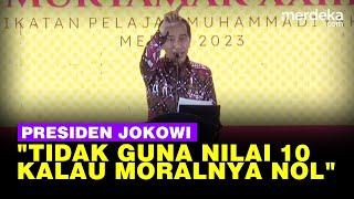 Pesan Menohok Jokowi Sebut Nilai 10 Tidak Ada Guna Kalau Moralnya Nol Besar