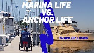 Living on Anchor VS. Living in a Marina  ANCHOR OR MARINA  TRAWLER LIVING  BOAT LIFE  S2E8