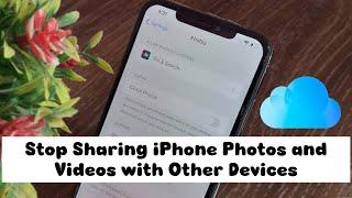 How to Stop Sharing Photos Between iOS Devices Using The Same Apple ID