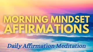 Positive Morning Mindset Affirmations  Start Your Day the Right Way  affirmations said once