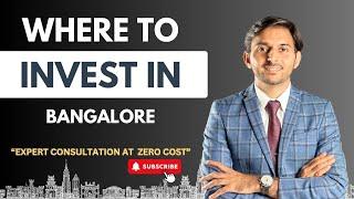 Where to Invest in Bangalore  Expert Real Estate Consultation at Zero Cost