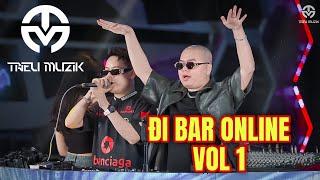 BẢN ĐẶC BIỆT - ĐI BAR ONLINE VOL 1 - DJ TRIỆU MUZIK x RAPPER ASHI