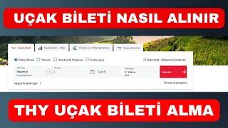 Uçak Bileti Nasıl Alınır - Türk Hava Yolları Uçak Bileti Nasıl Alınır