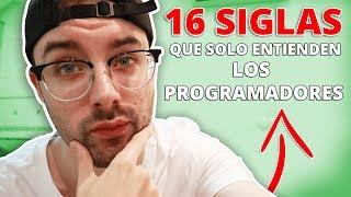 16 Siglas Que Todo Desarrollador Debe Conocer  Acronimos que usan los programadores ¿TU LAS SABÍAS?