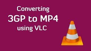 Convert 3GP to MP4 using VLC