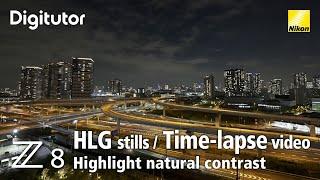 Z8 #2 Highlight natural contrast HLG stills and time-lapse video  Digitutor