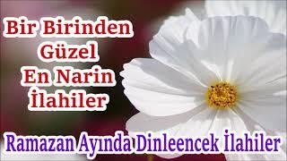 Muhteşem İlahiler  Ramazanda Dinlecek İlahiler  Oruç Tutarken Bu İlahiler Size Şifa Verecek