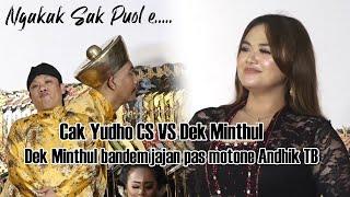 LAGI...LAGI CAK YUDHO CS VS DEK MINTHUL  ANDHIK TB DI BANDEM JAJAN DEK MINTHUL PAS MOTONE