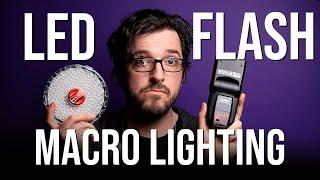 Macro lighting LED Vs flash - Whats the difference and which is best