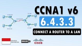 CCNA1v6 6.4.3.3 Packet Tracer - Connect a Router to a LAN LENGKAP 100% BAHASA  2019