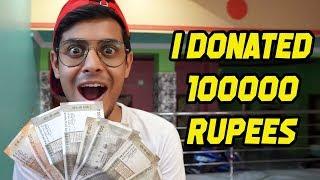 I Donated One Lakh Rupees  The Bong Guy