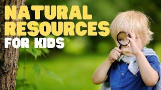 Natural Resources for Kids  Teach your kids and students about Earths Natural Resources