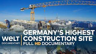 RIDE TO THE TOP - Germanys Highest Construction Site  Full Documentary