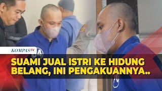 Suami Jual Istri ke Pria Hidung Belang Berikut Pengakuan Tersangka..