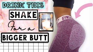 DRINK THIS PROTEIN SHAKE FOR A BIGGER BUTT FAST