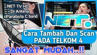 Cara Tambah NET TV  Dan Scan Frekuensi NET TV HD Pada Telkom 4