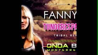 Fanny Lu - Tu No Eres Para Mi Onda Beat Tribal Remix 2013