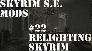 Skyrim Special Edition Mods #22 Relighting Skyrim - SSE