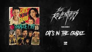 THE RELENTLESS - Cats In The Cradle