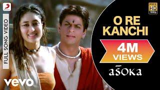 O Re Kanchi Full Video - AsokaShah Rukh KhanKareenaShaan Sunita RaoGulzarMalik