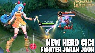 NEW HERO CICI - FIGHTER JARAK JAUH YANG PUNYA COMBO SKILL MENGERIKAN MOBILE LEGENDS