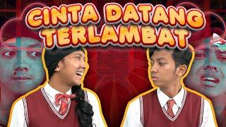 DRAMA CINTA DATANG TERLAMBAT