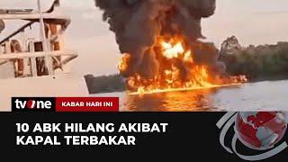 2 Kapal Terbakar di Barito 4 ABK Selamat dan 10 Hilang  Kabar Hari Ini tvOne