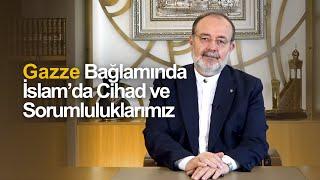 Gazze Bağlamında İslamda Cihad ve Sorumluluklarımız  Mehmet GÖRMEZ