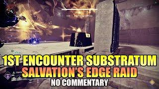 Salvations Edge Raid FIRST ENCOUNTER SUBSTRATUM CONTEST MODE No Commentary - Destiny 2